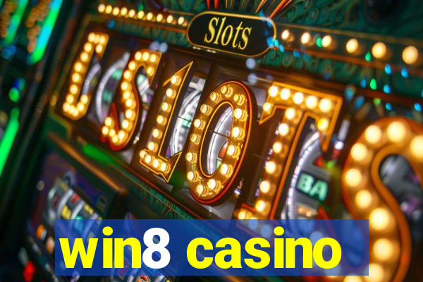 win8 casino