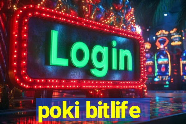 poki bitlife