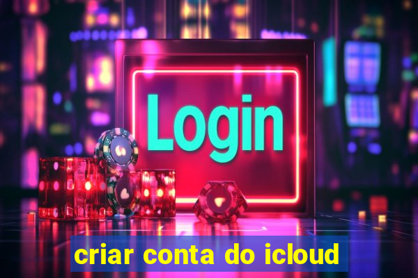 criar conta do icloud