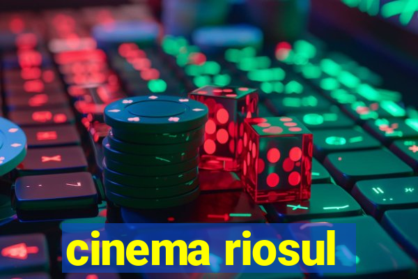 cinema riosul