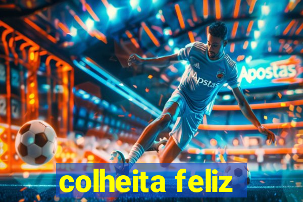 colheita feliz