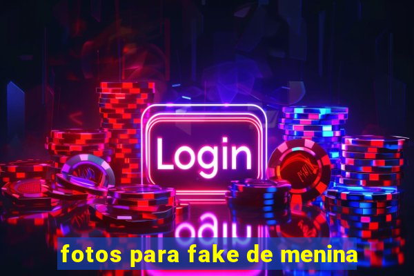 fotos para fake de menina