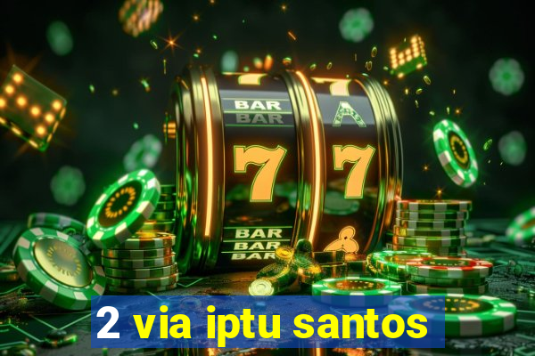 2 via iptu santos