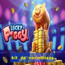 kit do corinthians dls 22