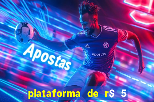 plataforma de r$ 5 jogo do tigrinho