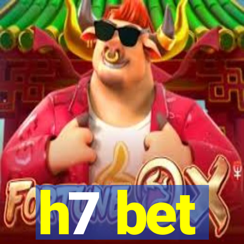 h7 bet