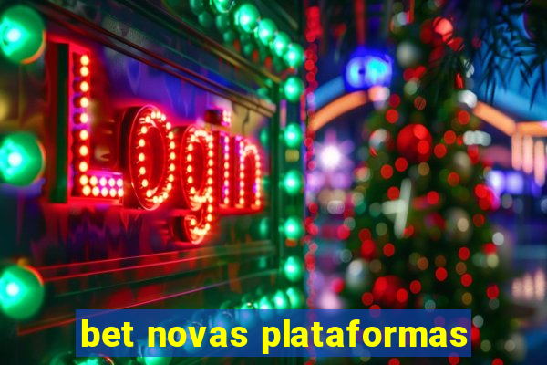 bet novas plataformas