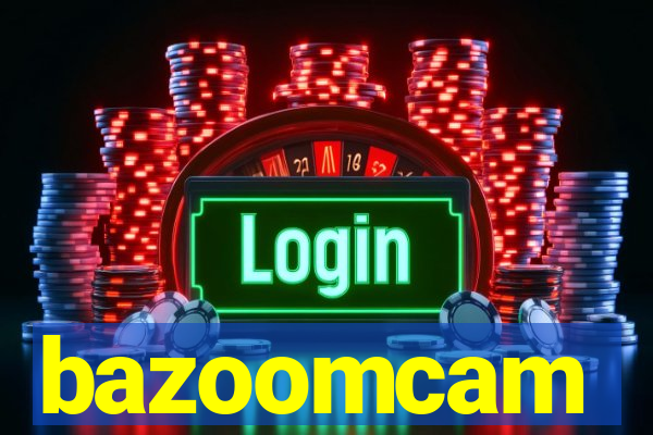 bazoomcam