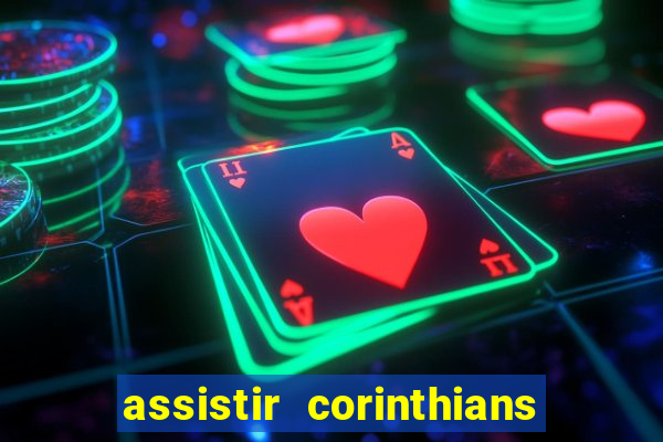 assistir corinthians multi canais