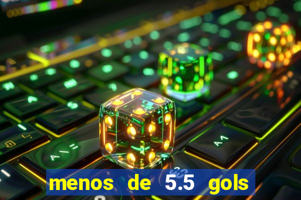 menos de 5.5 gols o que significa