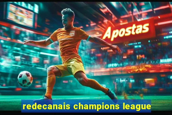 redecanais champions league