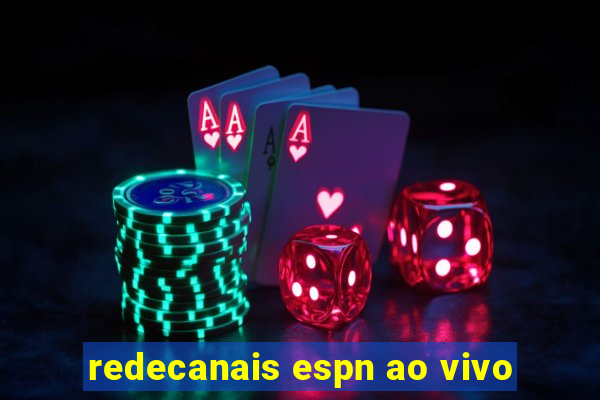 redecanais espn ao vivo