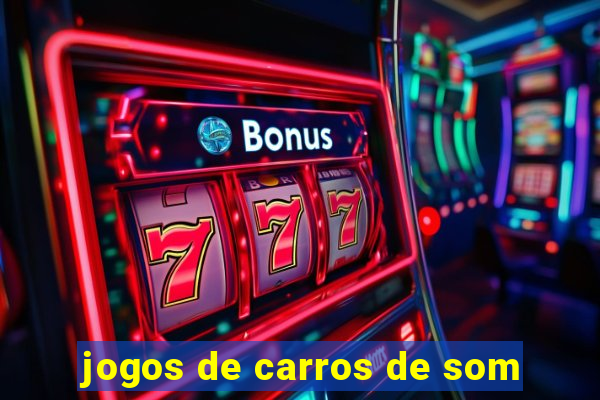 jogos de carros de som