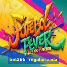 bet365 regularizada no brasil