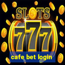 cafe bet login