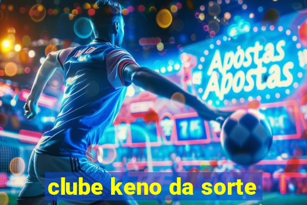 clube keno da sorte