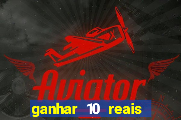 ganhar 10 reais agora no pix