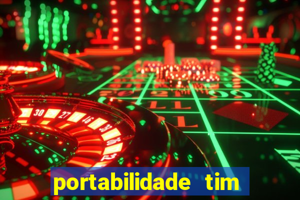 portabilidade tim para tim