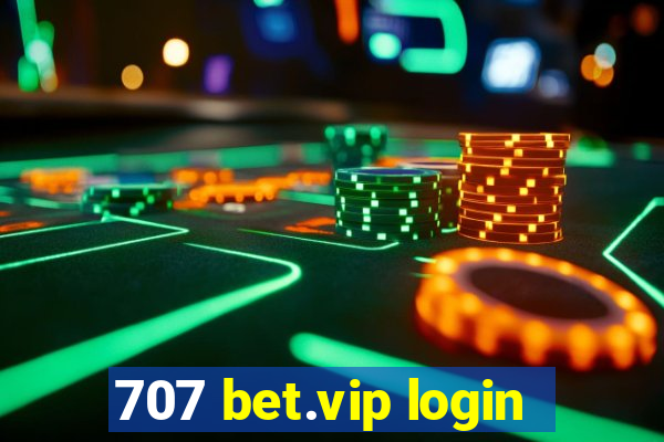 707 bet.vip login