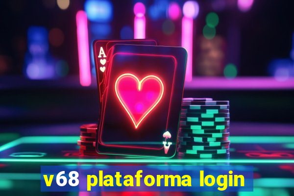 v68 plataforma login