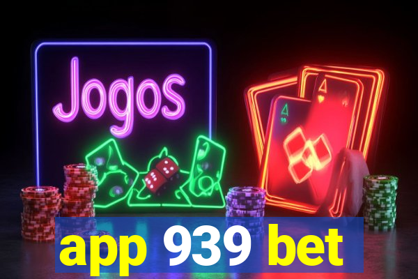 app 939 bet