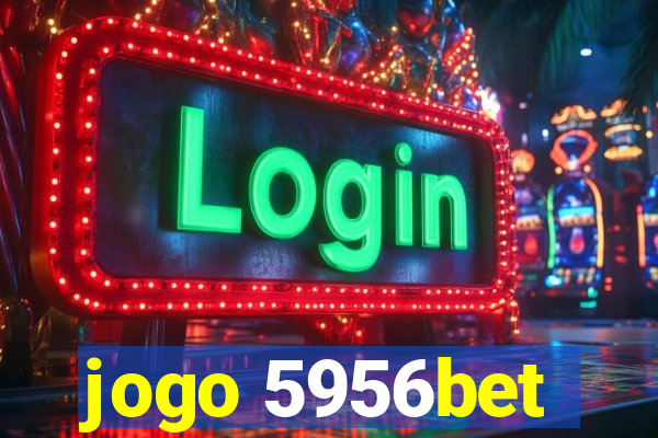 jogo 5956bet