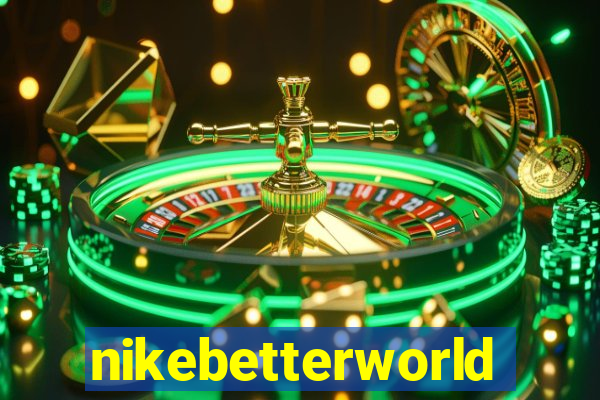 nikebetterworld