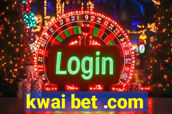 kwai bet .com