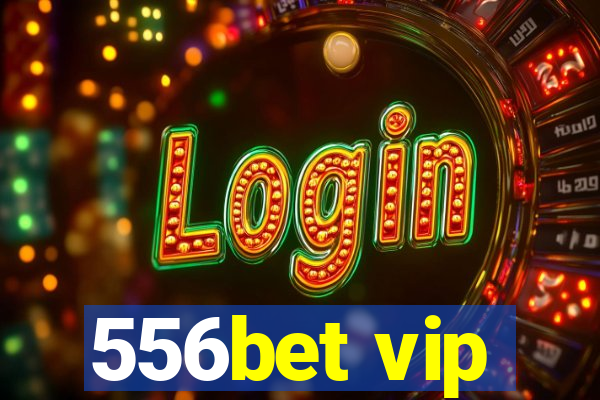 556bet vip