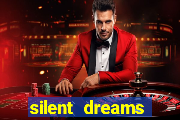 silent dreams reclame aqui