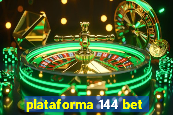 plataforma 144 bet