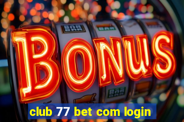 club 77 bet com login