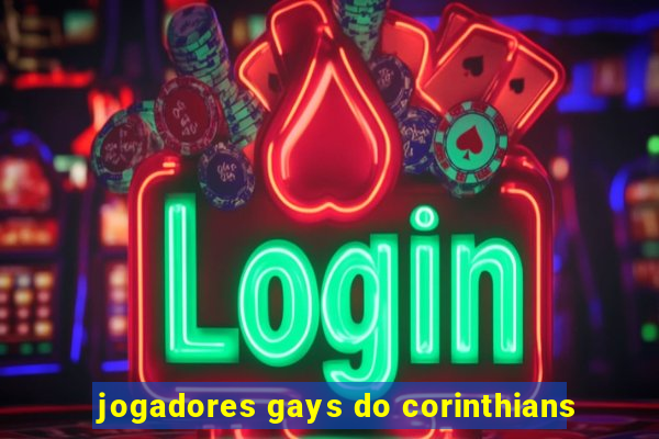 jogadores gays do corinthians