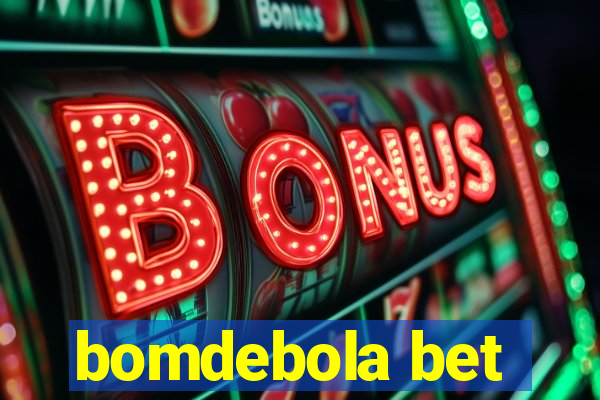 bomdebola bet