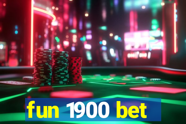 fun 1900 bet