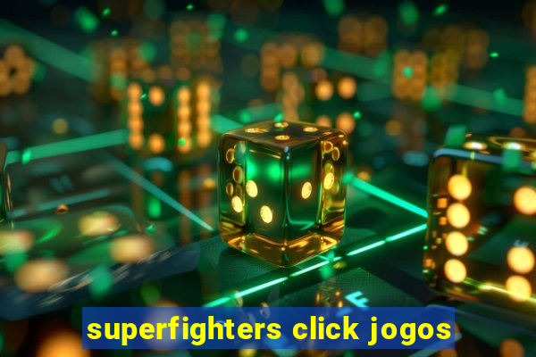 superfighters click jogos