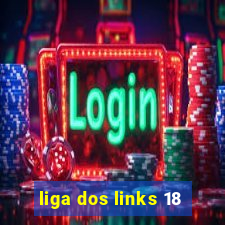 liga dos links 18