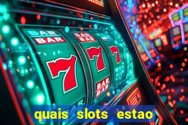 quais slots estao pagando agora