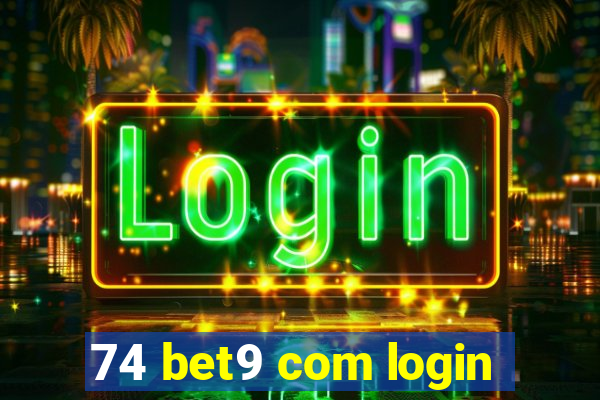 74 bet9 com login