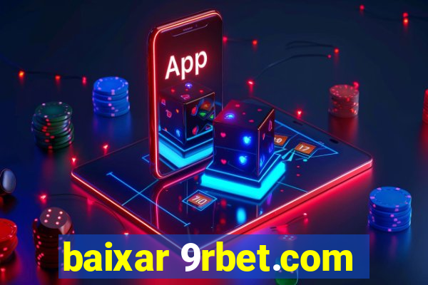 baixar 9rbet.com