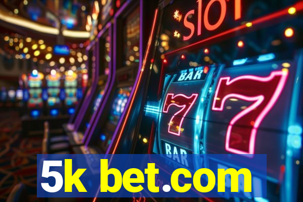 5k bet.com