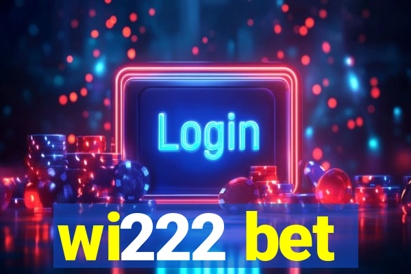 wi222 bet