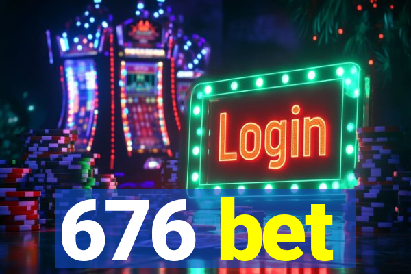 676 bet