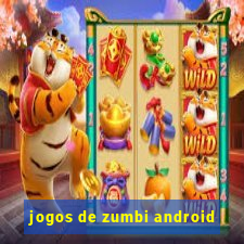 jogos de zumbi android