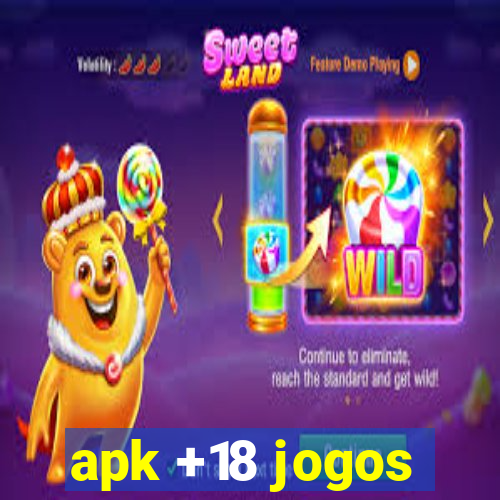 apk +18 jogos