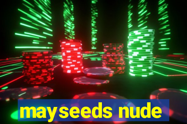 mayseeds nude