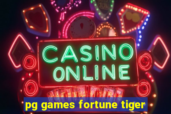 pg games fortune tiger