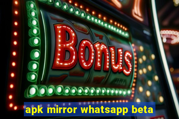 apk mirror whatsapp beta