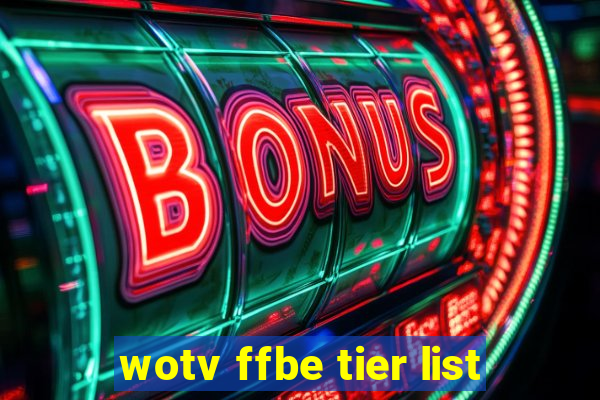 wotv ffbe tier list