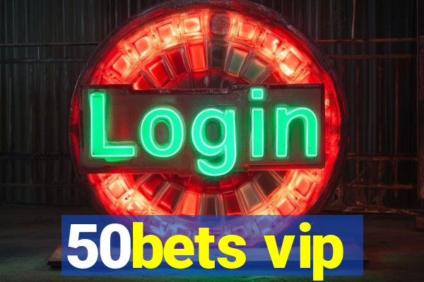 50bets vip